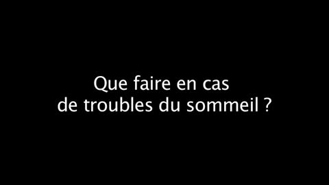 Que faire en cas de troubles du sommeil ?